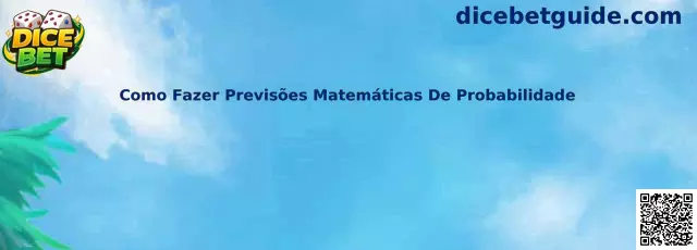 Como Fazer Previsões Matemáticas De Probabilidade