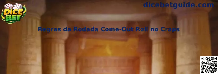 Regras da Rodada Come-Out Roll no Craps