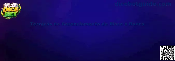Técnicas de Gerenciamento de Risco e Banca