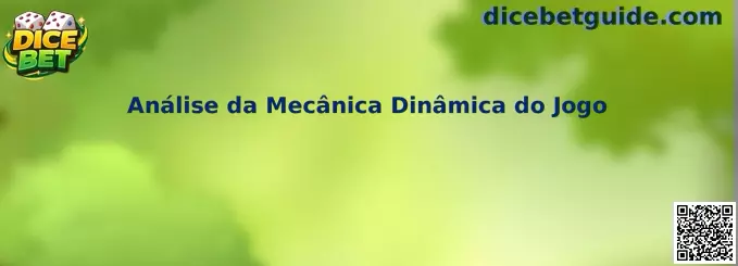 Análise da Mecânica Dinâmica do Jogo no Dice Bet