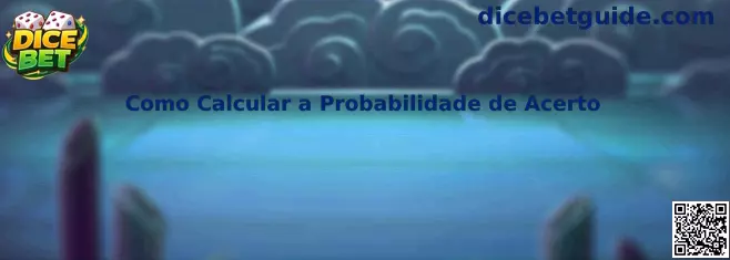 Como calcular a probabilidade de acerto no Dice Bet
