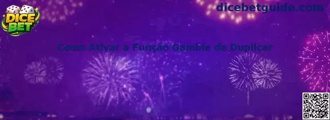 Como ativar a função Gamble de Duplicar no Dice High