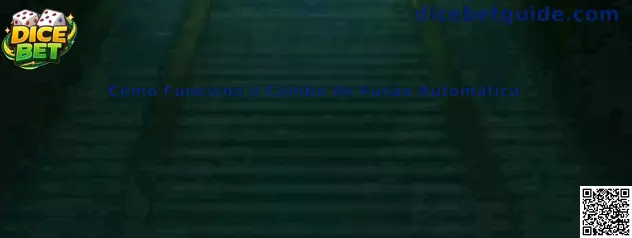 Como Funciona o Combo de Fusão Automática no Dice King