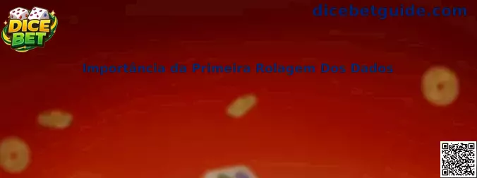 Importância da Primeira Rolagem Dos Dados