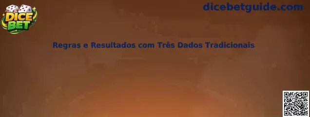 Regras e Resultados com Três Dados Tradicionais