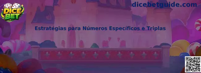 Estratégias para Números Específicos e Triplas no Sic Bo Dice