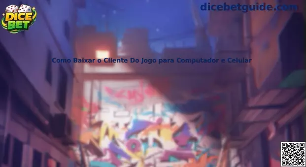 Como baixar o cliente do jogo para computador e celular Dice Bet